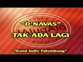 Download Lagu D'NAVAS - TAK ADA LAGI \