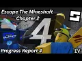 Escape The Mineshaft Progress Report 4