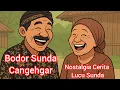Download Lagu Bodor Sunda Cangehgar - Dialog Cerita Nostalgia Sunda di Radio MP3