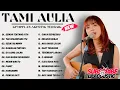 Download Lagu Tami Aulia Full Album - Semua Tentang Kita | Lagu Galau Viral Tiktok 2025