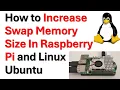 How to Increase Swap Memory Size in Raspberry Pi and Linux Ubuntu