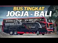 JOGJA KE BALI NAIK BIS TINGKAT MEWAH MTrans [ Part 1 ]