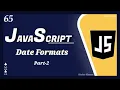 JavaScript Dates - Different Date Formats JavaScript Tutorial for Beginners