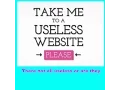 Take me to a useless website please