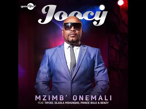Download MP3 Joocy ft Dladla Mshunqisi Tipcee Benzy \