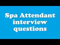 Spa Attendant interview questions