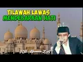 Lagu Kh. Muammar ZA | TILAWAH LAWAS MENDEBARKAN HATI | Surah Al-Qadar