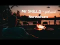 Mr SKiLLS - ننساهم  Nensahom (Slowed &Reverb)