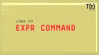 How to use the expr command 2-Minute Linux Tips
