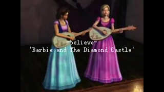 Download believe - from 'Barbie and The Diamond Castle' [slowed down ver.] MP3