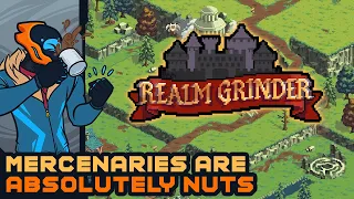 Mercenaries Are Absolutely Nuts - Realm Grinder
