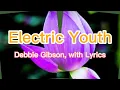 Lagu Electric Youth by Debbie Gibson, with Lyrics