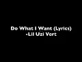 Do What I Want (Audio+ Lyrics) - Lil Uzi Vert