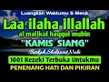 SHOLAWAT PEMBUKA REZEKI PENUH BERKAH - Laa ilaha illallah al malikul haqqul mubin