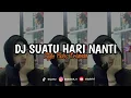Download Lagu DJ SUATU HARI NANTI STYLE RBBC BELANDA