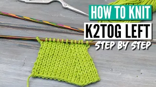 How to knit the k2tog left - the neatest left-leaning decrease in knitting