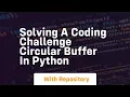 Solving a coding challenge circular buffer in python