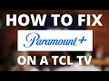 Paramount Plus Doesn t Work on TCL TV SOLVED