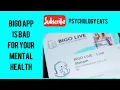 The BIGO APP is Bad for your mental Health Find out why