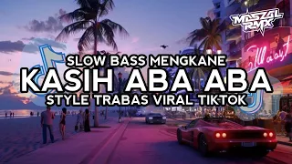 dj kasih aba aba slow bass mengkane style trabas viral tiktok