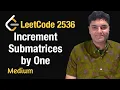Increment Submatrices by One - Leetcode 2536