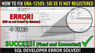 How to fix ORA-12505 sid xe is not registered with the listener SQL Developer Error Solved