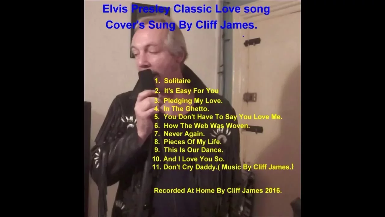 Elvis Classic Love Song Cover's  By Cliff James( Brand  New Soundalike)