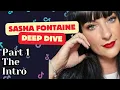 Sasha Fontain - Deep Dive