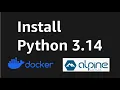 Install Python3 14 on docker alpine