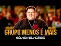 Download Lagu PAGODE DO GRUPO MENOS É MAIS - AS MELHORES DO CHURRASCO MENOS E MAIS 2025
