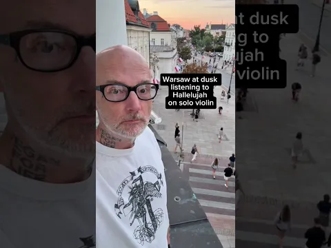 Warsaw at dusk, a woman playing ‘hallelujah’ on solo violin. Makes the world seem sane and kind.