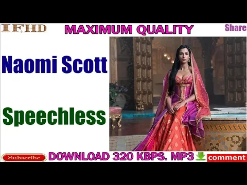 Download MP3 Naomi Scott - Speechless, Download Mp3, 320 Kbps, Maximum Quality,