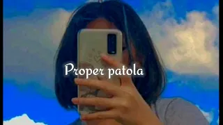 proper patola slowed reverb