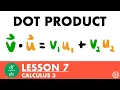 The Dot Product Calculus 3 Lesson 7 - JK Math
