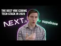 The Best Vibe Coding Tech Stack In 2025