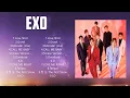 E X O  Full Album 2024 ~ Nonstop ~ Popular Songs