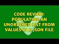 Code Review Populating an unordered list from values in a JSON file 2 Solutions