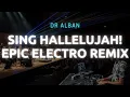 Download Lagu Dr Alban - Sing hallelujah! (Epic Electro Remix)