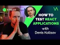 How To Test React Applications - with Denis Koltsov