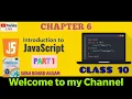 COMPUTER SCIENCE CLASS 10 CHAPTER 6 Part 1 Introduction to JavaScript SEBA Assam