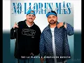 THE LA PLANTA FT AGRUPACION MARILYN - NO LLORES MAS (NickoBM)