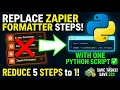 Replace Zapier Formatter Steps with ONE Python Script