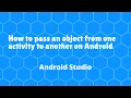 How to pass an object from one activity to another on Android