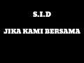Download Lagu S.I.D Jika Kami Bersama