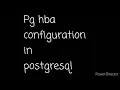 Tutorial 11-Pg hba configuration PostgreSQL