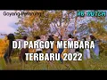 Goyang Petarung!! DJ PARGOY MEMBARA TERBARU 2022