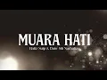 Download Lagu Muara Hati - Hafiz Suip \u0026 Dato' Sri Siti Nurhaliza (lirik)