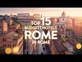 Top 15 Budget Hotels in Rome Affordable Rome Hotels Near Colosseum Trevi Pantheon Vatican