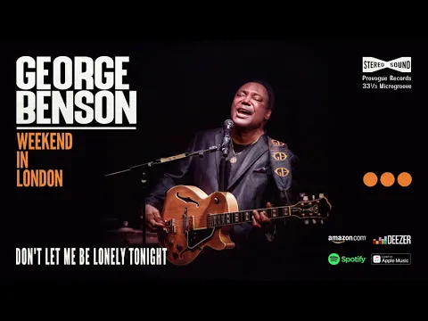 Download MP3 George Benson - Don't Let Me Be Lonely Tonight (Weekend In London)
