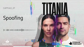 TITANIA 2X07 | Spoofing